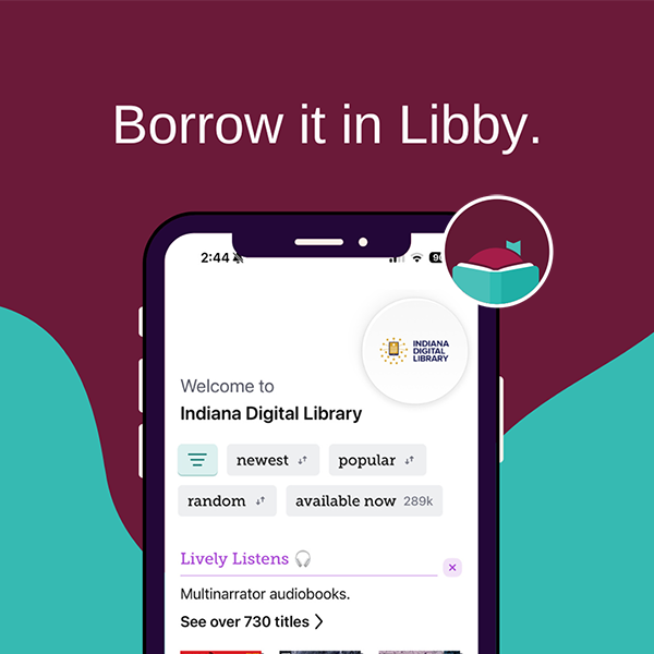 MPHPL free Libby digital book app The Libby logo and smartphone with the Indiana Digital Library Libby App on the screen. ‘Borrow it in Libby.’