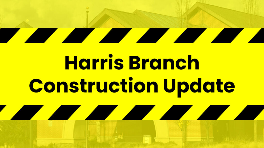 Harris Branch Construction Update