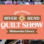 Quilts on display. ‘20th Annual River Bend Quilt Show Mishawaka Library’