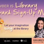 'CARA MENTZEL & IDINA MENZEL Library Card Sign-Up Month Honorary Chairs'