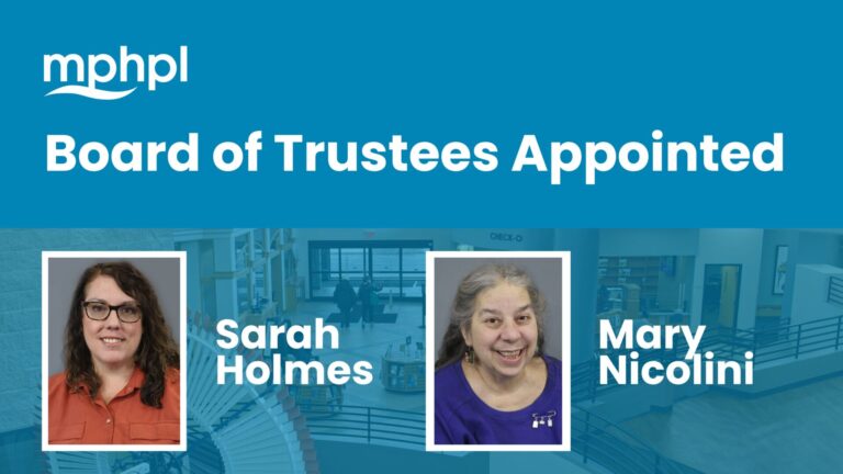 MPHPL logo, photos of Sarah Holmes and Mary Nicolini. ’MPHPL Board of Trustees Appointed Sarah Holmes and Mary Nicolini.’