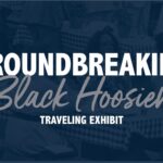 ‘Groundbreaking Black Hoosiers Traveling Exhibit’