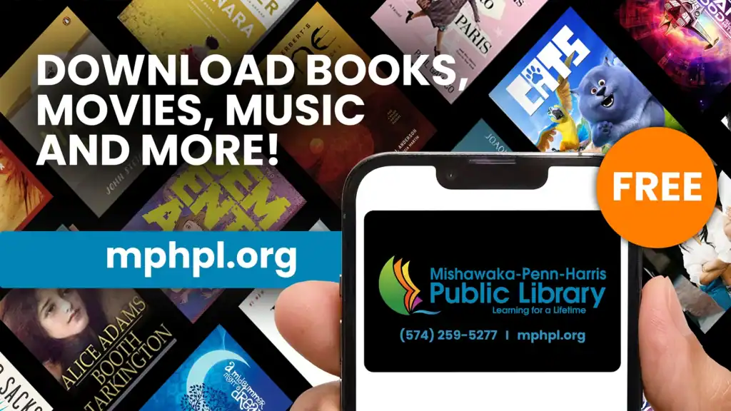 A hand holds a smartphone displaying the Mishawaka-Penn-Harris Public Library logo and contact info. The background shows book and media covers with text: “Download books, movies, music and more! Free with your free library card. mphpl.org.”.