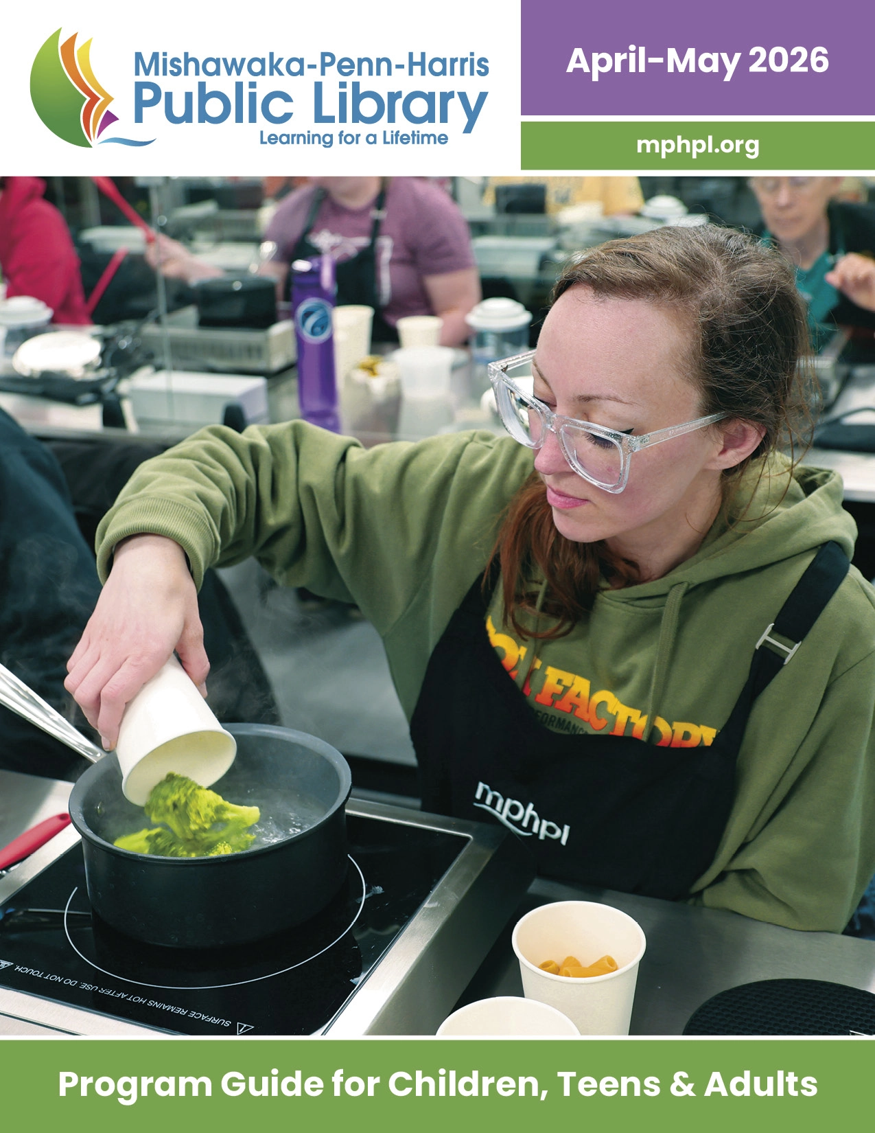April and May 2026 Program guide cover. ‘MPHPL logo, mphpl.org Program Guide for Children' An adult in a green hoodie pouring a cup of broccoli into a pot of water.