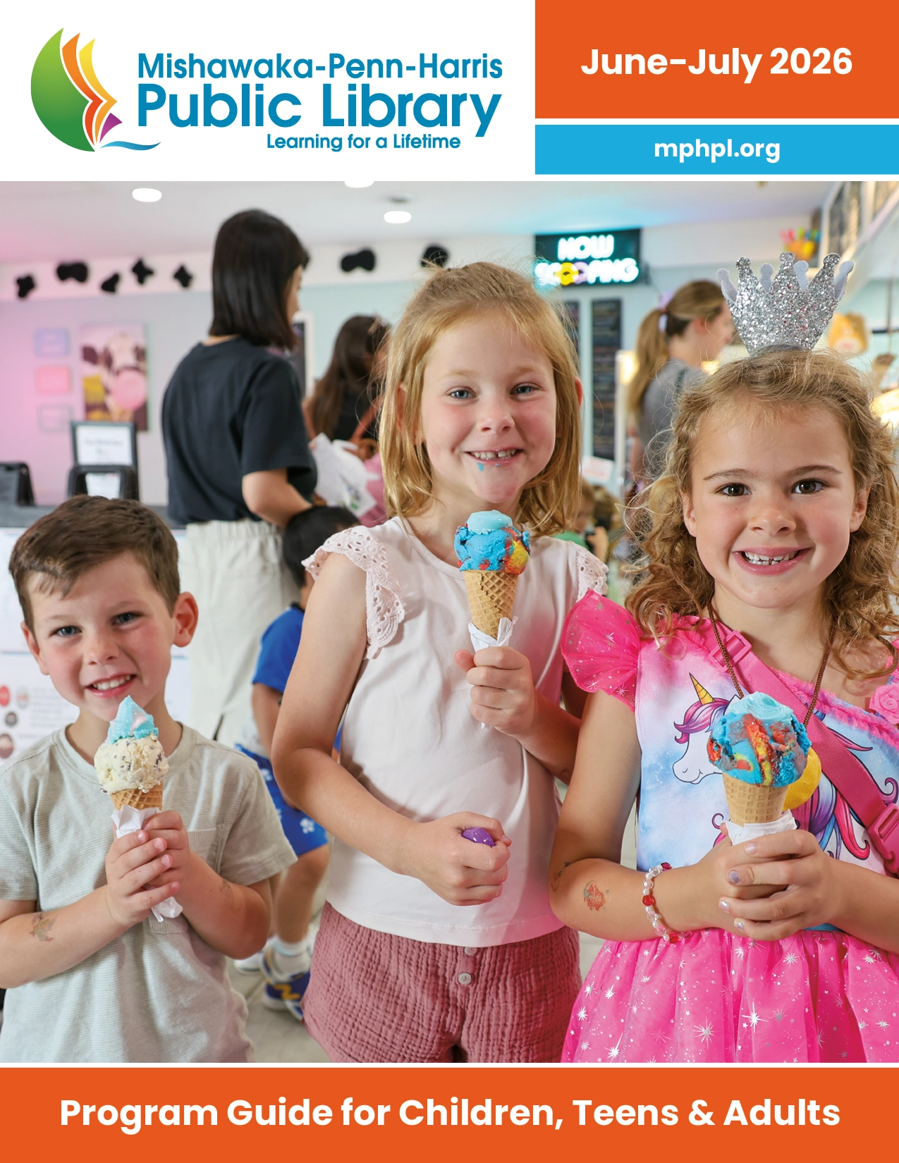 June and July 2026 Program guide cover. ‘MPHPL logo, mphpl.org Program Guide for Children, Teens and Adults' Three smiling children stand indoors, each holding an ice cream cone. One wears a sparkly crown. The background shows other children and adults.