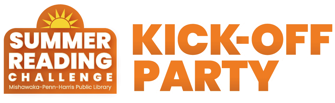 Orange and white graphic with a sun icon and text that reads: Summer Reading Challenge Mishawaka-Penn-Harris Public Library Kick-Off Party.